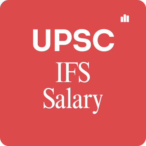 IFS Salary Per Month, Allowances & Benefits